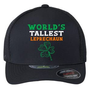 Funny Saint Patrick's Day Worlds Tallest Leprechaun Gift Flexfit Unipanel Trucker Cap