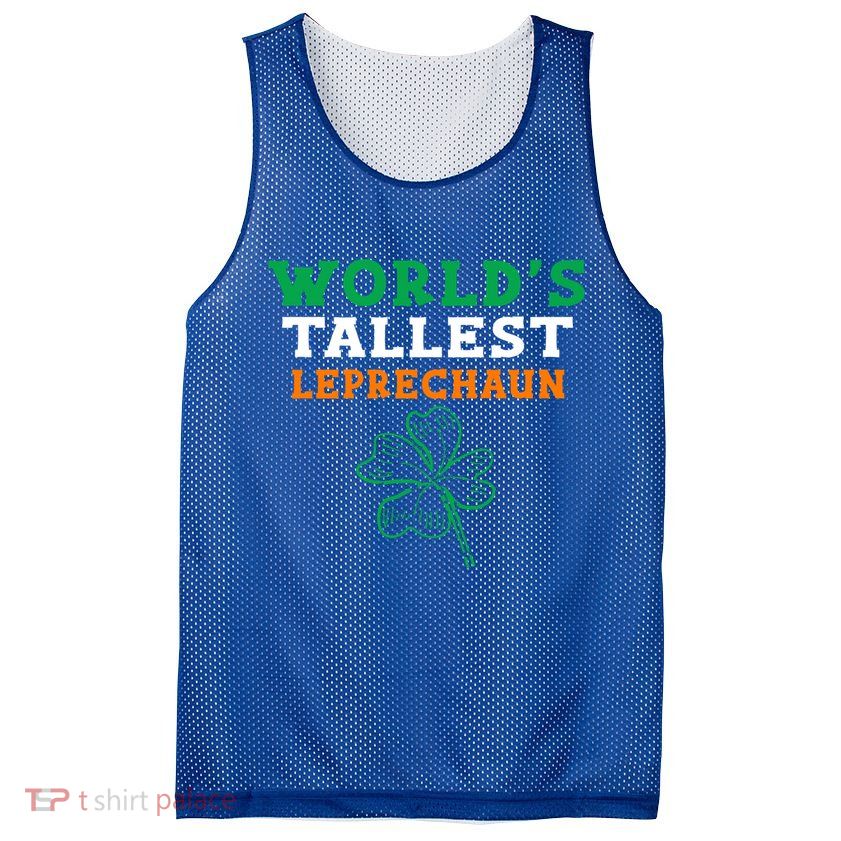 Funny Saint Patrick's Day Worlds Tallest Leprechaun Gift Mesh Reversible Basketball Jersey Tank