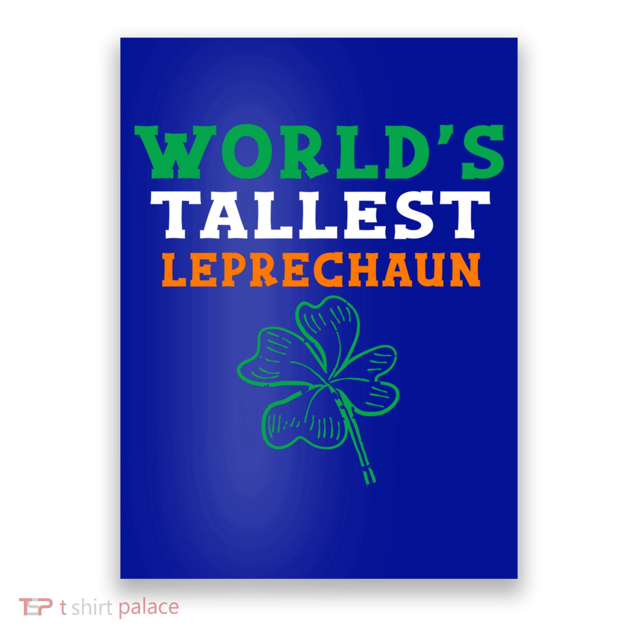 Funny Saint Patrick's Day Worlds Tallest Leprechaun Gift Poster