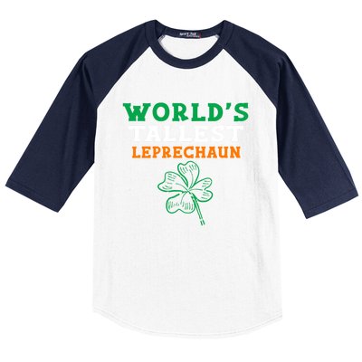 Funny Saint Patrick's Day Worlds Tallest Leprechaun Gift Baseball Sleeve Shirt