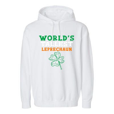 Funny Saint Patrick's Day Worlds Tallest Leprechaun Gift Garment-Dyed Fleece Hoodie