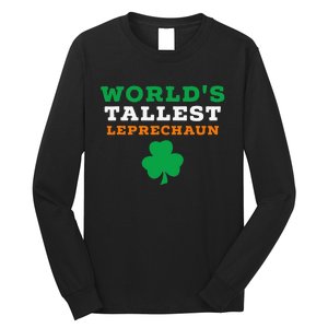 Funny Saint Patrick's Day Worlds Tallest Leprechaun Gift Long Sleeve Shirt