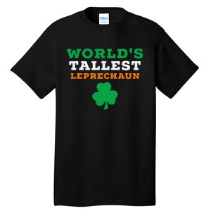 Funny Saint Patrick's Day Worlds Tallest Leprechaun Gift Tall T-Shirt