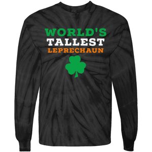 Funny Saint Patrick's Day Worlds Tallest Leprechaun Gift Tie-Dye Long Sleeve Shirt