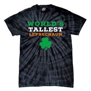 Funny Saint Patrick's Day Worlds Tallest Leprechaun Gift Tie-Dye T-Shirt