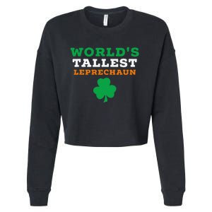 Funny Saint Patrick's Day Worlds Tallest Leprechaun Gift Cropped Pullover Crew