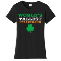 Funny Saint Patrick's Day Worlds Tallest Leprechaun Gift Women's T-Shirt