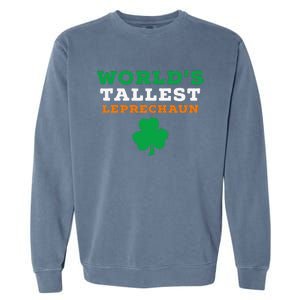 Funny Saint Patrick's Day Worlds Tallest Leprechaun Gift Garment-Dyed Sweatshirt