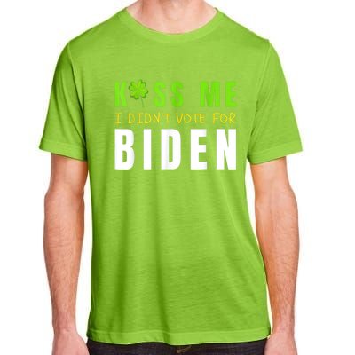 Funny St Patty's Day Kiss Me I Didn't Vote For Biden Adult ChromaSoft Performance T-Shirt