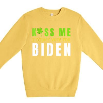 Funny St Patty's Day Kiss Me I Didn't Vote For Biden Premium Crewneck Sweatshirt