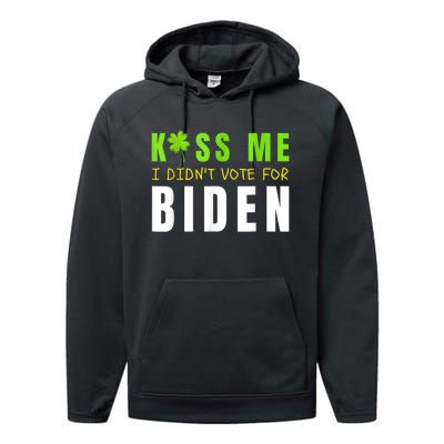 Funny St Patty's Day Kiss Me I Didn't Vote For Biden Performance Fleece Hoodie