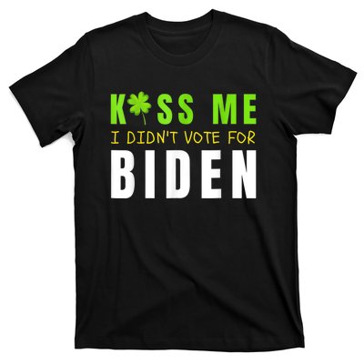 Funny St Patty's Day Kiss Me I Didn't Vote For Biden T-Shirt