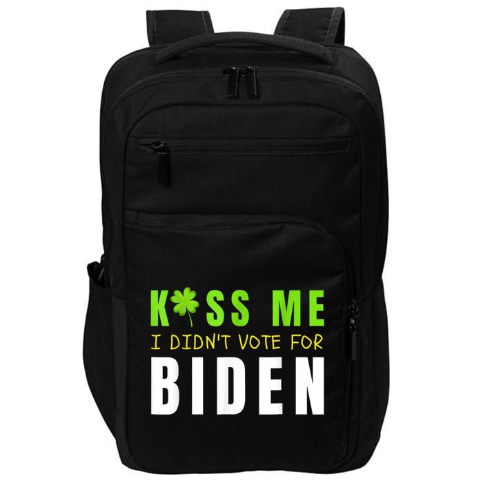 Funny St Patty's Day Kiss Me I Didn't Vote For Biden Impact Tech Backpack