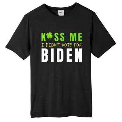 Funny St Patty's Day Kiss Me I Didn't Vote For Biden Tall Fusion ChromaSoft Performance T-Shirt