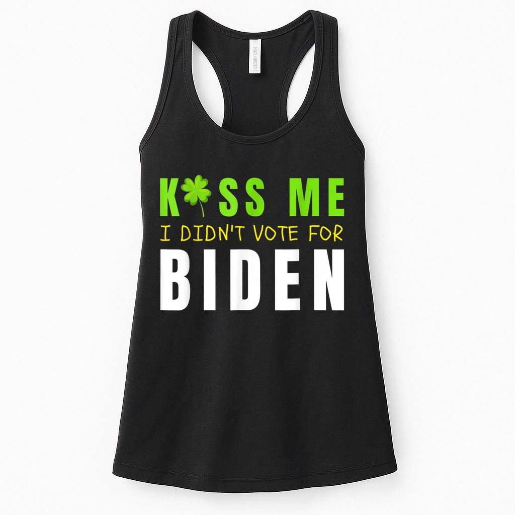 Funny St Patty's Day Kiss Me I Didn't Vote For Biden Womens Tank Top
