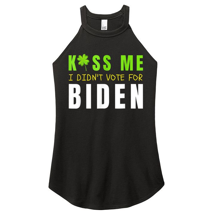 Funny St Patty's Day Kiss Me I Didn't Vote For Biden Women's Perfect Tri Rocker Tank