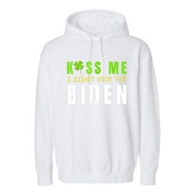 Funny St Patty's Day Kiss Me I Didn't Vote For Biden Garment-Dyed Fleece Hoodie