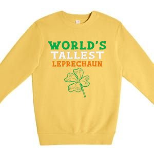 Funny Saint Patrick's Day Worlds Tallest Leprechaun Premium Crewneck Sweatshirt