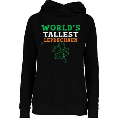 Funny Saint Patrick's Day Worlds Tallest Leprechaun Womens Funnel Neck Pullover Hood