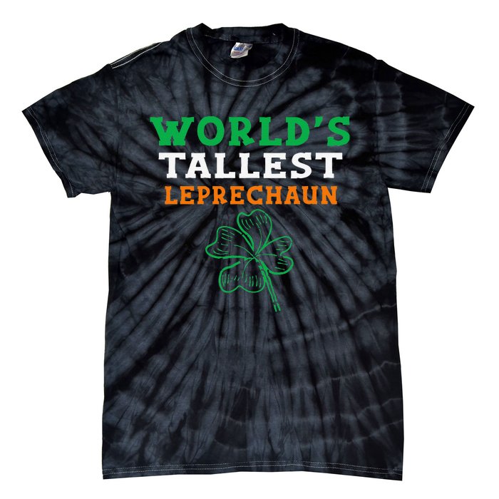 Funny Saint Patrick's Day Worlds Tallest Leprechaun Tie-Dye T-Shirt