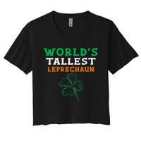 Funny Saint Patrick's Day Worlds Tallest Leprechaun Women's Crop Top Tee