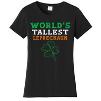 Funny Saint Patrick's Day Worlds Tallest Leprechaun Women's T-Shirt