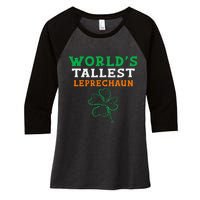 Funny Saint Patrick's Day Worlds Tallest Leprechaun Women's Tri-Blend 3/4-Sleeve Raglan Shirt