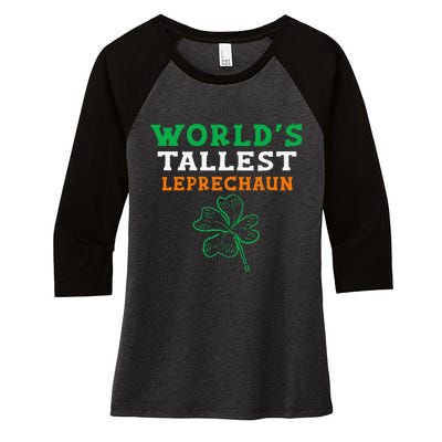 Funny Saint Patrick's Day Worlds Tallest Leprechaun Women's Tri-Blend 3/4-Sleeve Raglan Shirt