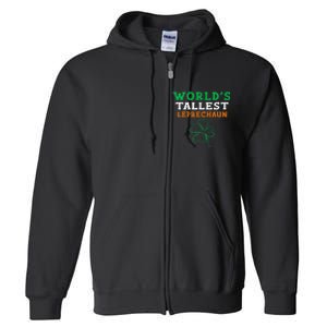 Funny Saint Patrick's Day Worlds Tallest Leprechaun Full Zip Hoodie