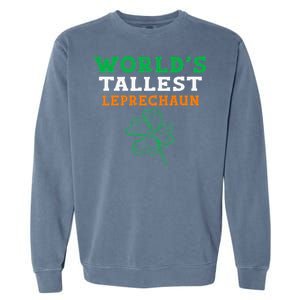 Funny Saint Patrick's Day Worlds Tallest Leprechaun Garment-Dyed Sweatshirt