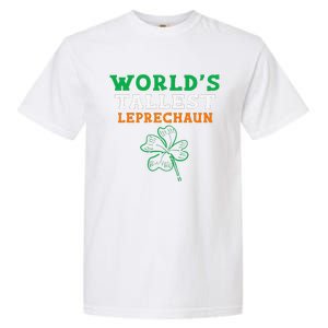 Funny Saint Patrick's Day Worlds Tallest Leprechaun Garment-Dyed Heavyweight T-Shirt