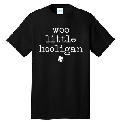 Funny St Patricks Day Wee Little Hooligan Shamrock Meaningful Gift Tall T-Shirt