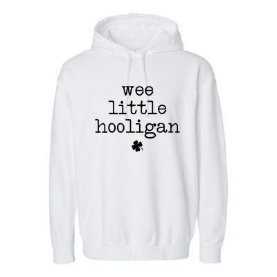 Funny St Patricks Day Wee Little Hooligan Shamrock Meaningful Gift Garment-Dyed Fleece Hoodie