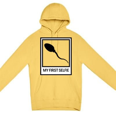 Funny Sperm Picture Quote My First Selfie Design Sperm Cool Premium Pullover Hoodie