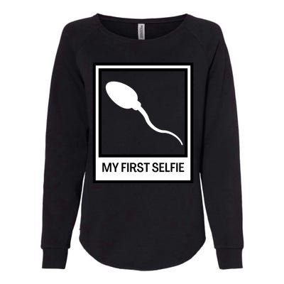 Funny Sperm Picture Quote My First Selfie Design Sperm Cool Womens California Wash Sweatshirt