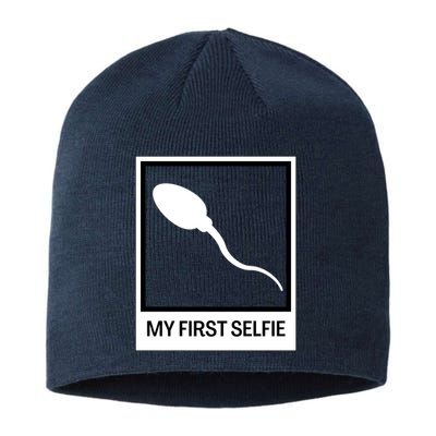 Funny Sperm Picture Quote My First Selfie Design Sperm Cool Sustainable Beanie