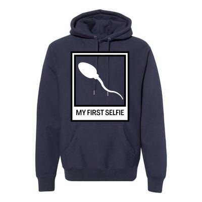 Funny Sperm Picture Quote My First Selfie Design Sperm Cool Premium Hoodie