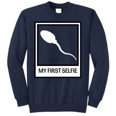 Funny Sperm Picture Quote My First Selfie Design Sperm Cool Tall Sweatshirt