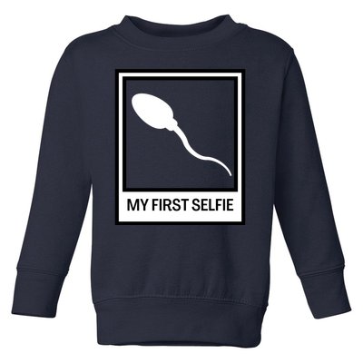 Funny Sperm Picture Quote My First Selfie Design Sperm Cool Toddler Sweatshirt