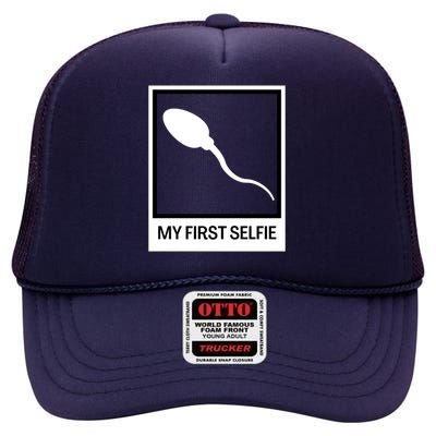 Funny Sperm Picture Quote My First Selfie Design Sperm Cool High Crown Mesh Back Trucker Hat