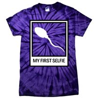 Funny Sperm Picture Quote My First Selfie Design Sperm Cool Tie-Dye T-Shirt