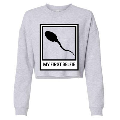 Funny Sperm Picture Quote My First Selfie Design Sperm Cool Cropped Pullover Crew