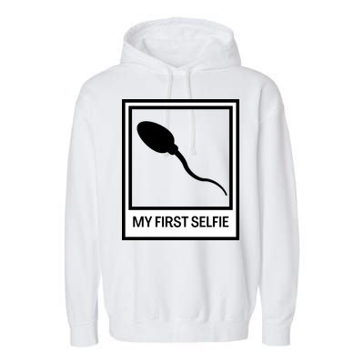 Funny Sperm Picture Quote My First Selfie Design Sperm Cool Garment-Dyed Fleece Hoodie