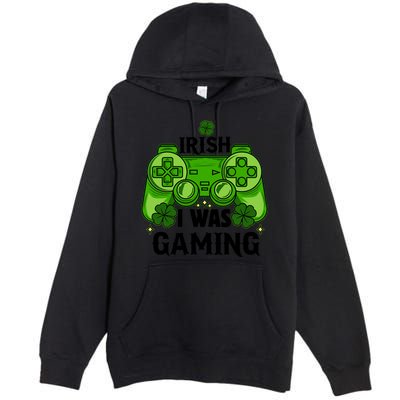 Funny St Patricks Day Irish I Was Gaming Premium Pullover Hoodie