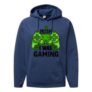 Funny St Patricks Day Irish I Was Gaming Performance Fleece Hoodie