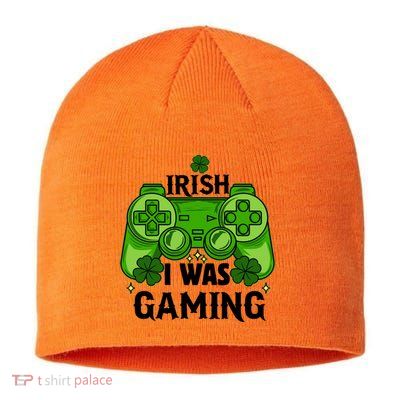 Funny St Patricks Day Irish I Was Gaming Sustainable Beanie