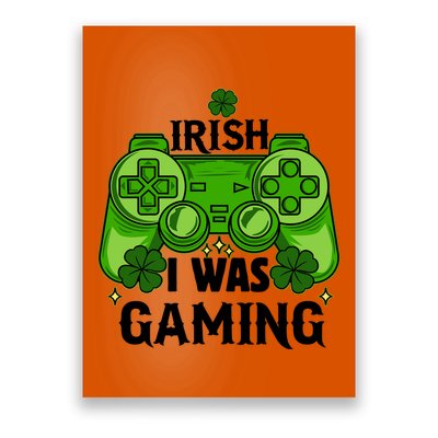 Funny St Patricks Day Irish I Was Gaming Poster