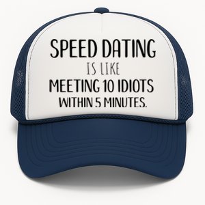 Funny Single Party And Event Speed Dating Gift Trucker Hat