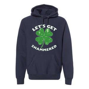 Funny St Patricks Day With Lets Get Shammered Premium Hoodie