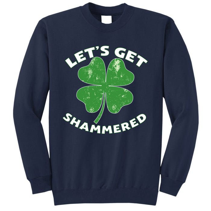 Funny St Patricks Day With Lets Get Shammered Tall Sweatshirt